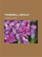 'Farewell, Nikola.',1151076856,9781151076854