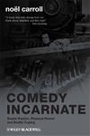 Comedy Incarnate Buster Keaton, Physical Humor, and Bodily Coping,1405188324,9781405188326