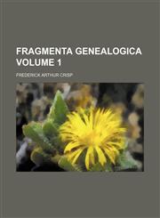Fragmenta genealogica Volume 1,1152545191,9781152545199