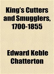 King's Cutters and Smugglers, 1700-1855,115074846X,9781150748462