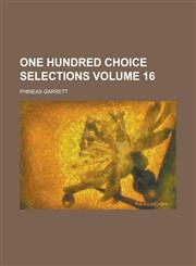 One Hundred Choice Selections Volume 16,1236902955,9781236902955
