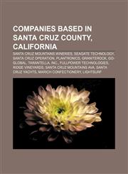 Companies based in Santa Cruz County, California Santa Cruz Mountains wineries, Seagate Technology, Santa Cruz Operation, Plantronics,1156691532,9781156691533