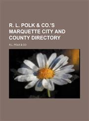 R. L. Polk & co.'s Marquette city and county directory,1130345602,9781130345605