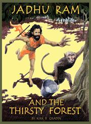 Jadhu Ram and the Thirsty Forest,1105047350,9781105047350