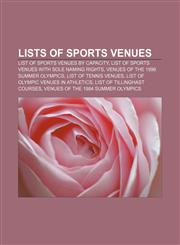 Lists of sports venues List of sports venues by capacity, List of sports venues with sole naming rights, Venues of the 1996 Summer Olympics,1157639194,9781157639190