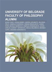 University of Belgrade Faculty of Philosophy alumni Boris Tadić, Zoran Đinđić, Andrej Grubačić, Milorad Pavić, Hamdija Pozderac,1233082264,9781233082261