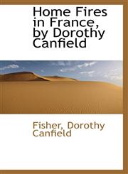 Home Fires in France, by Dorothy Canfield,1110732236,9781110732234