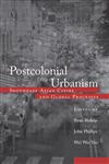 Postcolonial Urbanism Southeast Asian Cities and Global Processes,0415932491,9780415932493