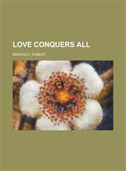 Love Conquers All,1443211435,9781443211437
