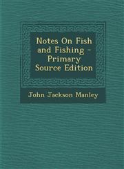 Notes On Fish and Fishing - Primary Source Edition,1294898175,9781294898177