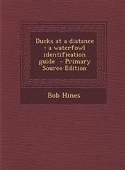 Ducks at a distance a waterfowl identification guide  - Primary Source Edition,1294832611,9781294832614