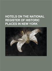 Hotels on the National Register of Historic Places in New York Adams-Ryan House, American Hotel (Sharon Springs, New York), Arlington Hotel (Narrowsb,1230787453,9781230787459