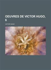 Oeuvres de Victor Hugo, 6,1153567873,9781153567879