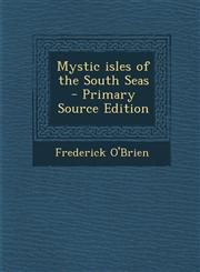 Mystic Isles of the South Seas - Primary Source Edition,1294345605,9781294345602
