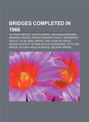 Bridges completed in 1966 Tay Road Bridge, Severn Bridge, Benjamin Harrison Memorial Bridge, Prince Edward Viaduct, Newmarket Viaduct,1155429370,9781155429373