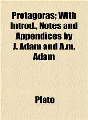 Protagoras; With Introd., Notes and Appendices by J. Adam and A.m. Adam,115257860X,9781152578609