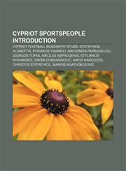Cypriot sportspeople Introduction Cypriot football biography stubs, Efstathios Aloneftis, Kyriakos Ioannou, Nikodimos Papavasiliou,1157201563,9781157201564