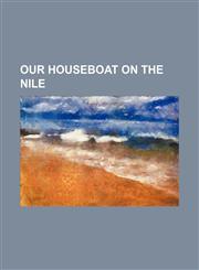Our Houseboat on the Nile,1236557778,9781236557773