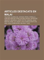 Articles destacats en malai Televisió, Guerra del Vietnam, Òpera, Fórmula 1, Copa del Món de Futbol de 2006, Escacs, Antàrtida, Obesitat,1233316230,9781233316236