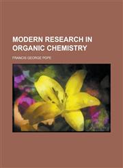 Modern Research in Organic Chemistry,1152672347,9781152672345