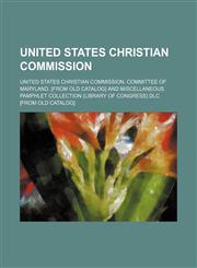 UNITED STATES CHRISTIAN COMMISSION,1151107530,9781151107534