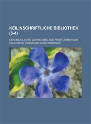 Keilinschriftliche Bibliothek (3-4 ),1234608049,9781234608040