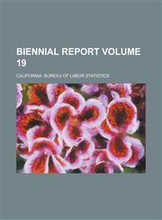 Biennial report Volume 19,1130533638,9781130533637