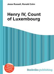 Henry IV, Count of Luxembourg,5512222643,9785512222645