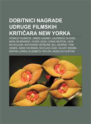 Dobitnici Nagrade Udruge filmskih kritičara New Yorka Stanley Kubrick, James Cagney, Laurence Olivier, Marlon Brando, Vivien Leigh,1233035940,9781233035946