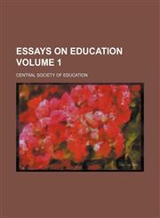 Essays on education Volume 1,1150825855,9781150825859