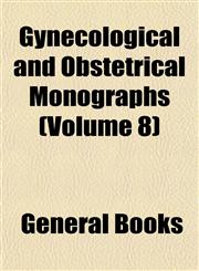Gynecological and Obstetrical Monographs (Volume 8),1152762877,9781152762879