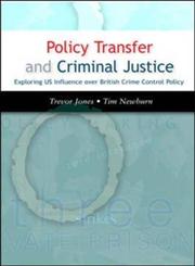 Policy Transfer And Criminal Justice 1st Edition,0335216684,9780335216680