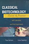 Classical Biotechnology Theory & Practice with Laboratory and Field Experiments,8178884488,9788178884486
