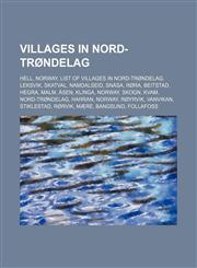 Villages in Nord-Trøndelag Hell, Norway, List of villages in Nord-Trøndelag, Leksvik, Skatval, Namdalseid, Snåsa, Røra, Beitstad, Hegra, Malm,1155687175,9781155687179