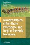 Ecological Impacts of Non-Native Invertebrates and Fungi on Terrestrial Ecosystems 1st Edition,1402096798,9781402096792