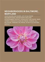 Neighborhoods in Baltimore, Maryland Union Square, Baltimore, List of Baltimore neighborhoods, Station North Arts and Entertainment District,1157610455,9781157610458