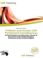 Feltham and Heston (UK Parliament Constituency),6138435303,9786138435303