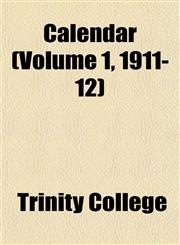 Calendar (Volume 1, 1911-12),1151942855,9781151942852