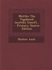 Mottke the Vagabond (Mottke Ganef)... - Primary Source Edition,1294696289,9781294696285