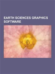 Earth Sciences Graphics Software 3D City Models, Ana (Programming Language), Avizo (Software), Bill Hibbard, Bing Maps Platform, Cave5d, Citysurf Glo,1230566376,9781230566375