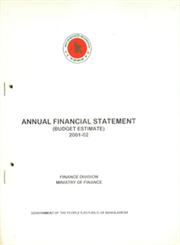 Annual Financial Statement : Budget Estimate - 2001-02 Ministry of Finance, Finance Division, Government of the People's Republic of Bangladesh