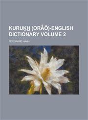Kuruḵh̲ (Orā̃ō)-English dictionary Volume 2,1236928660,9781236928665