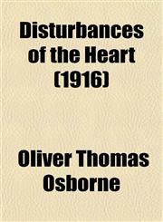 Disturbances of the Heart (1916),1459066227,9781459066229
