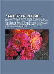 Kawasaki aerospace Kawasaki aircraft, Boeing CH-47 Chinook, Boeing Vertol CH-46 Sea Knight, Kawasaki Ki-56, Kawasaki Ki-61,1155978366,9781155978369