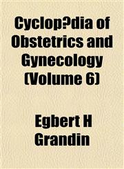 Cyclopædia of Obstetrics and Gynecology (Volume 6),1152882643,9781152882645