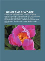 Lutherske biskoper Danske lutherske biskoper, Norske lutherske biskoper, Svenske lutherske biskoper, Jens Nilssøn, Jesper Rasmussen Brochmand,1232788392,9781232788393