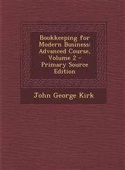 Bookkeeping for Modern Business Advanced Course, Volume 2 - Primary Source Edition,1294926659,9781294926658