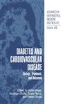 Diabetes and Cardiovascular Disease Etiology, Treatment, and Outcomes,0306466376,9780306466373