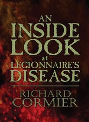 An Inside Look at Legionnaire's Disease,1615462872,9781615462872
