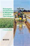 Biofumigation and Solarization for Management of Soil Borne Plant Pathogens,8172336977,9788172336974